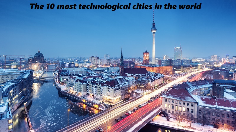 The 10 most technological cities in the world